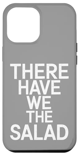 There Have We The Salad - Denglisch Spruch Hülle für iPhone 12 Pro Max There Have We The Salad - Denglisch Spruch Hülle für iPhone 12 Pro Max von PeeKay Apparel - Denglisch