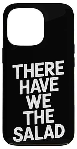 There Have We The Salad - Denglisch Spruch Hülle für iPhone 13 Pro There Have We The Salad - Denglisch Spruch Hülle für iPhone 13 Pro von PeeKay Apparel - Denglisch