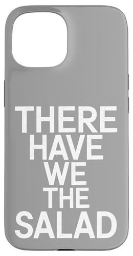 There Have We The Salad - Denglisch Spruch Hülle für iPhone 15 There Have We The Salad - Denglisch Spruch Hülle für iPhone 15 von PeeKay Apparel - Denglisch