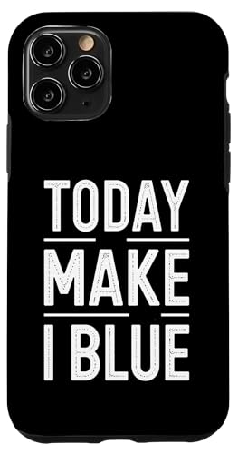 Today Make I Blue - Denglisch Spruch Hülle für iPhone 11 Pro Today Make I Blue - Denglisch Spruch Hülle für iPhone 11 Pro von PeeKay Apparel - Denglisch