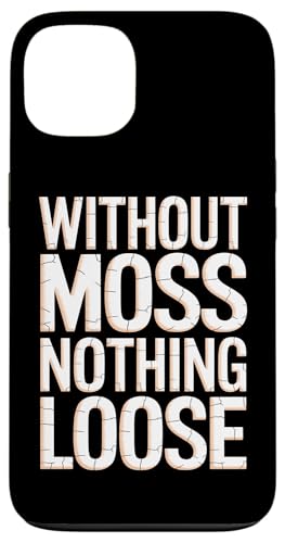 Without Moss Nothing Loose - Denglisch Spruch Hülle für iPhone 13 von PeeKay Apparel - Denglisch