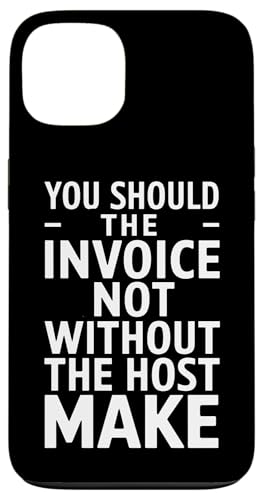 You Should The Invoice - Denglisch Spruch Hülle für iPhone 13 You Should The Invoice - Denglisch Spruch Hülle für iPhone 13 von PeeKay Apparel - Denglisch