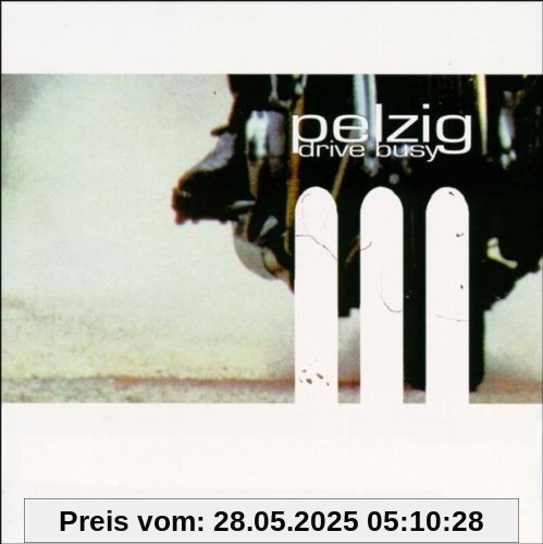 Drive Busy Drive Busy von Pelzig