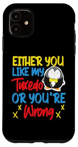 Pinguin: Entweder du magst meinen Smoking oder du bist falsch Hülle für iPhone 11 Pinguin: Entweder du magst meinen Smoking oder du bist falsch Hülle für iPhone 11 von Penguin Animal Winter Designs For Kids