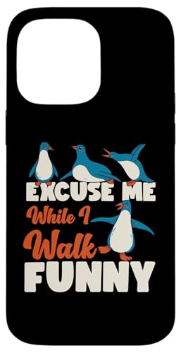 Pinguin: Excuse Me While I Walk Funny Hülle für iPhone 14 Pro Max Pinguin: Excuse Me While I Walk Funny Hülle für iPhone 14 Pro Max von Penguin Animal Winter Designs For Kids