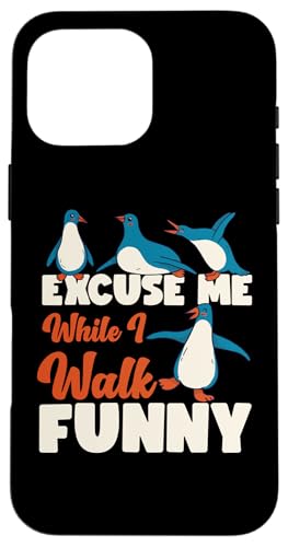 Pinguin: Excuse Me While I Walk Funny Hülle für iPhone 16 Pro Max Pinguin: Excuse Me While I Walk Funny Hülle für iPhone 16 Pro Max von Penguin Animal Winter Designs For Kids
