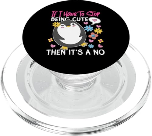 Pinguin: If I Have To Stop Being Cute, Then It's A No PopSockets PopGrip für MagSafe Pinguin: If I Have To Stop Being Cute, Then It's A No PopSockets PopGrip für MagSafe von Penguin Animal Winter Designs For Kids