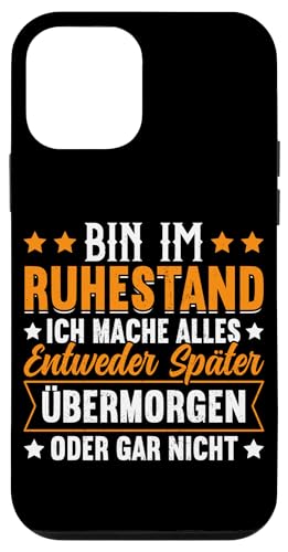 Bin Im Ruhestand Ich Mache Alles Entweder Später Oder Nicht Hülle für iPhone 12 mini von Pensionär Opa Ruhestand Großvater Rentner Witze