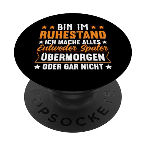 Bin Im Ruhestand Ich Mache Alles Entweder Später Oder Nicht PopSockets Klebender PopGrip Bin Im Ruhestand Ich Mache Alles Entweder Später Oder Nicht PopSockets Klebender PopGrip von Pensionär Opa Ruhestand Großvater Rentner Witze