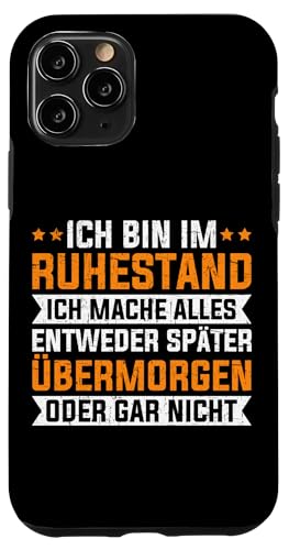 Bin Im Ruhestand Mache Alles Später Oder Gar Nicht Hülle für iPhone 11 Pro von Pensionär Opa Ruhestand Großvater Rentner Witze