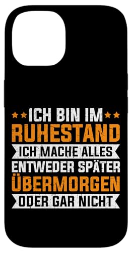Bin Im Ruhestand Mache Alles Später Oder Gar Nicht Hülle für iPhone 14 von Pensionär Opa Ruhestand Großvater Rentner Witze