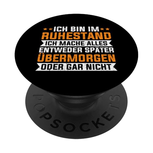 Bin Im Ruhestand Mache Alles Später Oder Gar Nicht PopSockets Klebender PopGrip Bin Im Ruhestand Mache Alles Später Oder Gar Nicht PopSockets Klebender PopGrip von Pensionär Opa Ruhestand Großvater Rentner Witze