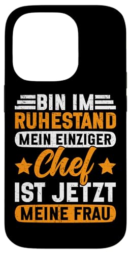 Bin Im Ruhestand Mein Einziger Chef Ist Jetzt Meine Frau Hülle für iPhone 14 Pro von Pensionär Opa Ruhestand Großvater Rentner Witze