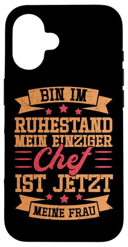 Bin Im Ruhestand Mein Einziger Chef Ist Jetzt Meine Frau Hülle für iPhone 16 von Pensionär Opa Ruhestand Großvater Rentner Witze
