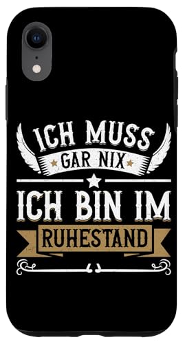 Ich Muss Gar Nix Ich Bin Im Ruhestand Lustiges Rente Sprüche Hülle für iPhone XR von Pensionär Opa Ruhestand Großvater Rentner Witze