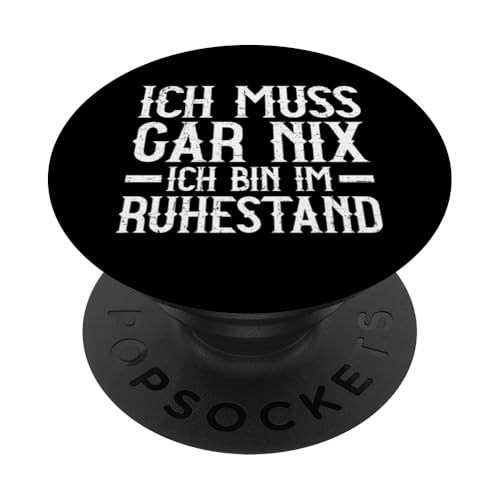 Ich Muss Gar Nix Ich Bin Im Ruhestand Lustiges Rentner PopSockets Klebender PopGrip Ich Muss Gar Nix Ich Bin Im Ruhestand Lustiges Rentner PopSockets Klebender PopGrip von Pensionär Opa Ruhestand Großvater Rentner Witze