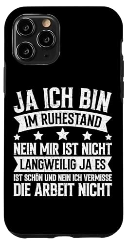 Ja Ich Bin Im Ruhestand Nein Mir Ist Nicht Langweilig Rente Hülle für iPhone 11 Pro von Pensionär Opa Ruhestand Großvater Rentner Witze