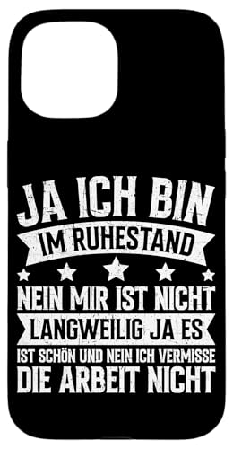 Ja Ich Bin Im Ruhestand Nein Mir Ist Nicht Langweilig Rente Hülle für iPhone 15 von Pensionär Opa Ruhestand Großvater Rentner Witze