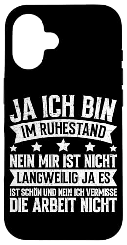 Ja Ich Bin Im Ruhestand Nein Mir Ist Nicht Langweilig Rente Hülle für iPhone 16 von Pensionär Opa Ruhestand Großvater Rentner Witze