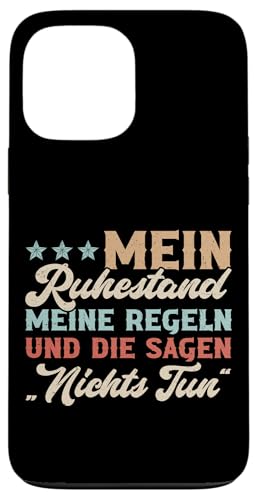 Mein Ruhestand Meine Regeln Und Die Sagen Nichts Tun Hülle für iPhone 13 Pro Max von Pensionär Opa Ruhestand Großvater Rentner Witze