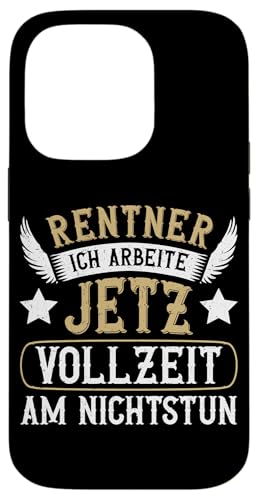Rentner Ich Arbeite Jetzt Vollzeit Am Nichtstun Hülle für iPhone 14 Pro von Pensionär Opa Ruhestand Großvater Rentner Witze