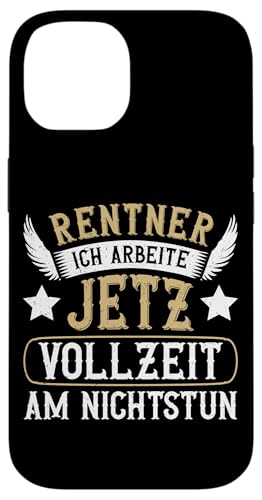 Rentner Ich Arbeite Jetzt Vollzeit Am Nichtstun Hülle für iPhone 14 von Pensionär Opa Ruhestand Großvater Rentner Witze