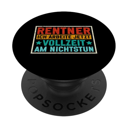 Rentner Ich Arbeite Jetzt Vollzeit Am Nichtstun Retro PopSockets Klebender PopGrip von Pensionär Opa Ruhestand Großvater Rentner Witze