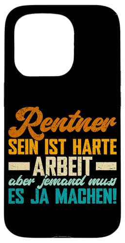 Rentner Sein Ist Harte Arbeit Aber Jemand Muss Es Ja Machen Hülle für iPhone 15 Pro von Pensionär Opa Ruhestand Großvater Rentner Witze