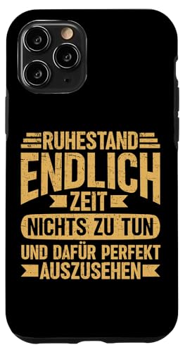 Ruhestand Endlich Zeit Nichts Zu Tun Dafür Gut Auszusehen Hülle für iPhone 11 Pro von Pensionär Opa Ruhestand Großvater Rentner Witze