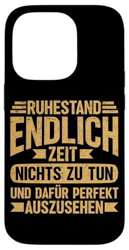 Ruhestand Endlich Zeit Nichts Zu Tun Dafür Gut Auszusehen Hülle für iPhone 14 Pro von Pensionär Opa Ruhestand Großvater Rentner Witze