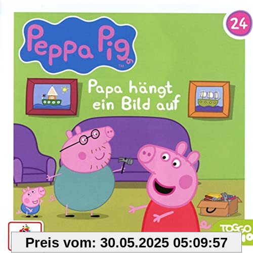Folge 24: Papa Hängt Ein Bild auf von Peppa Pig Hörspiele