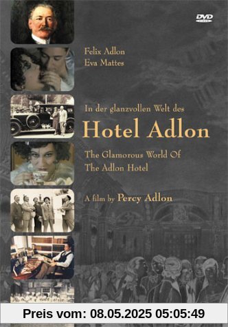In der glanzvollen Welt des Hotel Adlon von Percy Adlon