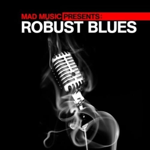 Mad Music Presents Robust Blues von Perpetual