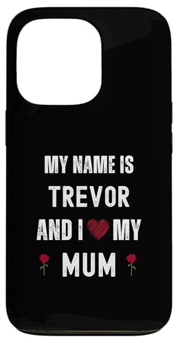 Trevor I Love My Mum Süßer persönlicher Muttertag Hülle für iPhone 13 Pro Trevor I Love My Mum Süßer persönlicher Muttertag Hülle für iPhone 13 Pro von Personal Mothers Day Designs