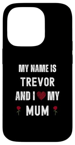 Trevor I Love My Mum Süßer persönlicher Muttertag Hülle für iPhone 14 Pro Trevor I Love My Mum Süßer persönlicher Muttertag Hülle für iPhone 14 Pro von Personal Mothers Day Designs