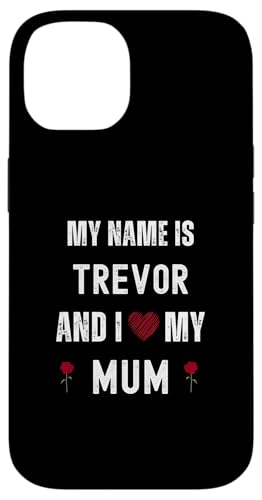 Trevor I Love My Mum Süßer persönlicher Muttertag Hülle für iPhone 14 Trevor I Love My Mum Süßer persönlicher Muttertag Hülle für iPhone 14 von Personal Mothers Day Designs