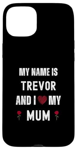 Trevor I Love My Mum Süßer persönlicher Muttertag Hülle für iPhone 15 Plus Trevor I Love My Mum Süßer persönlicher Muttertag Hülle für iPhone 15 Plus von Personal Mothers Day Designs