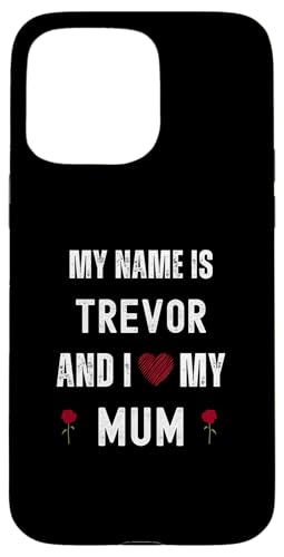 Trevor I Love My Mum Süßer persönlicher Muttertag Hülle für iPhone 15 Pro Max Trevor I Love My Mum Süßer persönlicher Muttertag Hülle für iPhone 15 Pro Max von Personal Mothers Day Designs