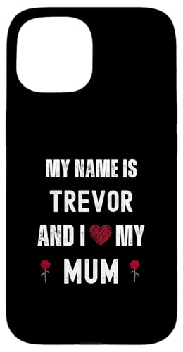 Trevor I Love My Mum Süßer persönlicher Muttertag Hülle für iPhone 15 Trevor I Love My Mum Süßer persönlicher Muttertag Hülle für iPhone 15 von Personal Mothers Day Designs