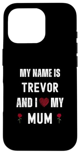 Trevor I Love My Mum Süßer persönlicher Muttertag Hülle für iPhone 16 Pro Trevor I Love My Mum Süßer persönlicher Muttertag Hülle für iPhone 16 Pro von Personal Mothers Day Designs
