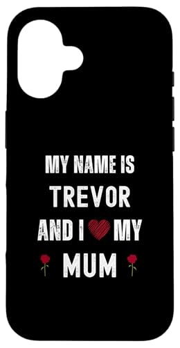 Trevor I Love My Mum Süßer persönlicher Muttertag Hülle für iPhone 16 Trevor I Love My Mum Süßer persönlicher Muttertag Hülle für iPhone 16 von Personal Mothers Day Designs