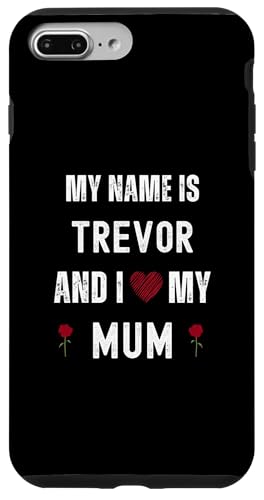 Trevor I Love My Mum Süßer persönlicher Muttertag Hülle für iPhone 7 Plus/8 Plus Trevor I Love My Mum Süßer persönlicher Muttertag Hülle für iPhone 7 Plus/8 Plus von Personal Mothers Day Designs