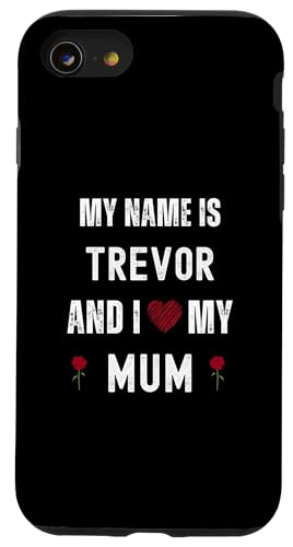 Trevor I Love My Mum Süßer persönlicher Muttertag Hülle für iPhone SE (2020) / 7 / 8 von Personal Mothers Day Designs