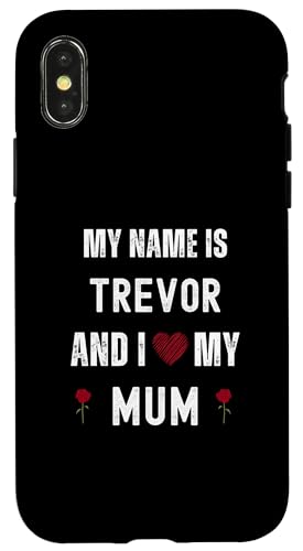 Trevor I Love My Mum Süßer persönlicher Muttertag Hülle für iPhone X/XS von Personal Mothers Day Designs