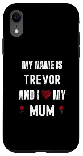 Trevor I Love My Mum Süßer persönlicher Muttertag Hülle für iPhone XR Trevor I Love My Mum Süßer persönlicher Muttertag Hülle für iPhone XR von Personal Mothers Day Designs