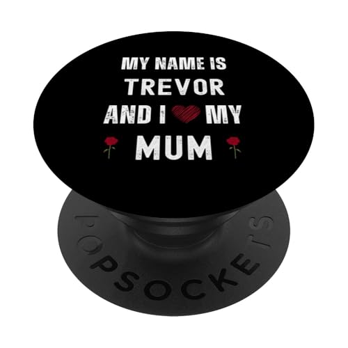 Trevor I Love My Mum Süßer persönlicher Muttertag PopSockets Klebender PopGrip Trevor I Love My Mum Süßer persönlicher Muttertag PopSockets Klebender PopGrip von Personal Mothers Day Designs