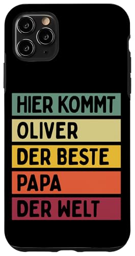 Hier Kommt Oliver Der Beste Papa Der Welt Vatertag Retro Hülle für iPhone 11 Pro Max Hier Kommt Oliver Der Beste Papa Der Welt Vatertag Retro Hülle für iPhone 11 Pro Max von Personalisierte Geschenke Oliver