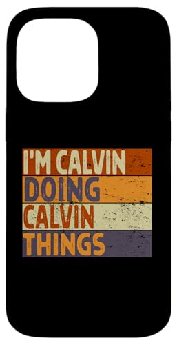 Lustiger Geburtstags-Witz mit der Aufschrift "I'm CALVIN Doing Calvin Things" Hülle für iPhone 14 Pro Max Lustiger Geburtstags-Witz mit der Aufschrift "I'm CALVIN Doing Calvin Things" Hülle für iPhone 14 Pro Max von Personalized Name Fathers Day outfit For Men