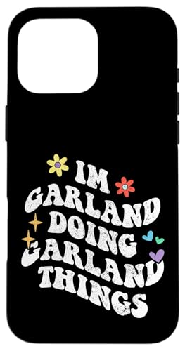 Retro Groovy I'm Garland Doing Garland Things Funny Mother's Hülle für iPhone 16 Pro Max Retro Groovy I'm Garland Doing Garland Things Funny Mother's Hülle für iPhone 16 Pro Max von Personalized Name Mothers Day outfit For Women