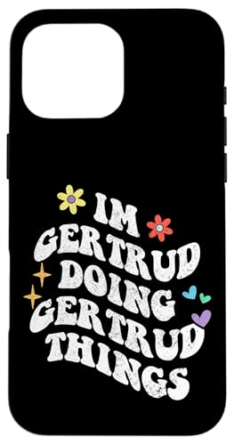 Retro Groovy Ich mache Gertrud Sachen Lustiger Mutters Hülle für iPhone 16 Pro Max Retro Groovy Ich mache Gertrud Sachen Lustiger Mutters Hülle für iPhone 16 Pro Max von Personalized Name Mothers Day outfit For Women